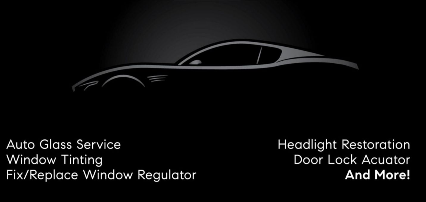 Window Tinting, AutoGlass Repair, Auto Glass Replacement, Headlight Restoration and Door Lock Acuator